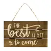 The Best is Yet to Come Wooden Motivational Quote Sign, Rustic Wall Decor, 6x10Hand-Stained Hanging Home Decoration Gift
