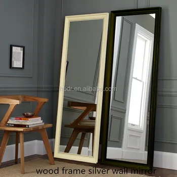 Floor Standing Mirror Frame Large Wall Mirror Buy High Quality