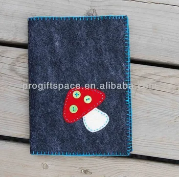 2018 Hot Sale Fashion Fabric Mushroom Decoration Wholesale Handmade School Design Felt Cover For Notebooks English Made In China Buy Cover For