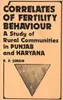 Correlates of Fertility Behaviour : A Study of Rural Communities in Punjab and Haryana