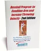 E-Booklet:BASEBALL PROGRAM TO CONDITION ARM & INCREASE THROWING VELOCITY,2nd Edition