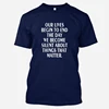 Cotton T Shirt High Quality Wholesale Custom Print Tee Martin Luther King slogan Shirt Our Lives Begin to End the Day