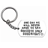 One Day We Will Never Have to Say Goodbye Long Distance Relationship Gifts Keychain/Necklace Love Quote Valentines Gift