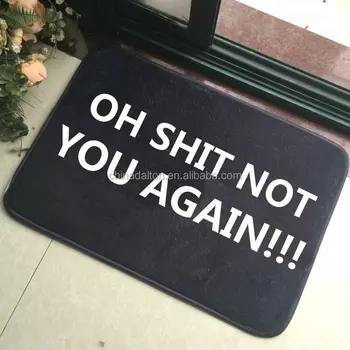 Oh Shit Not You Again Fun Humor Doormats Buy Humor Doormats