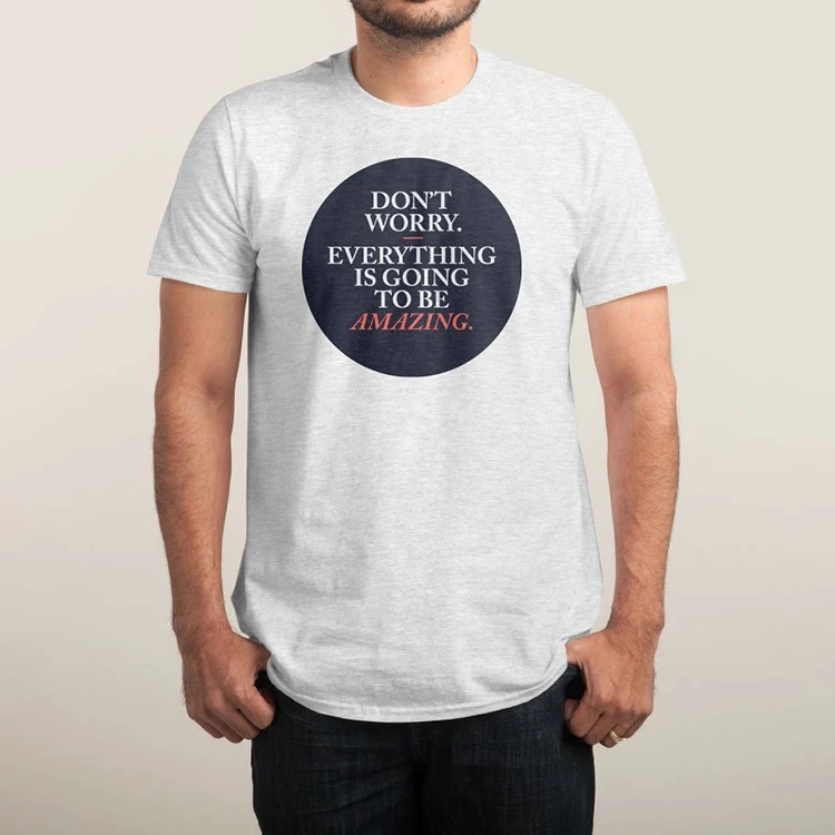 Will not need to worry. Футболка don&#039;t worry.