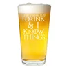 That's What I Do Beer Glass I Drink and I Know Things funny logo glass beer