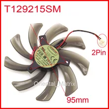 EVERFLOW T129215SM 95mm 12V 0.25A For Gigabyte GV-N650OC-1Gl 2Gl GVN550WF2 N56GOC R667D3 Graphics Card Cooling Fan 2Pin