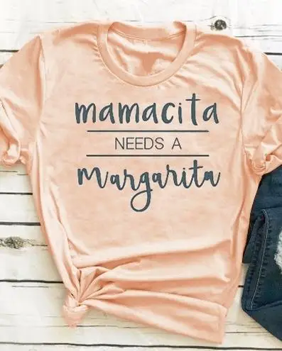 

Mamacita Needs A Margarita T-Shirt Tee