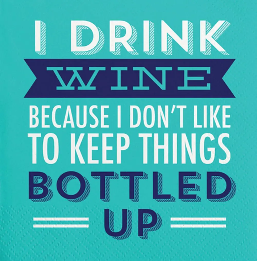 I drink. Drink Wine because. I Drink Coffee because i need it and Wine because i deserve it. Drink Wine because the Murder.