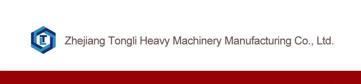 Company Overview - Zhejiang Tongli Heavy Machinery Manufacturing Co., Ltd.