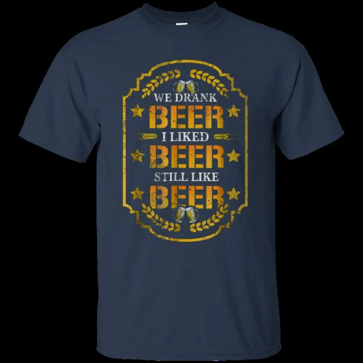 Still Like Beer T-Shirt Kavanaugh We Drank Beer I Liked Beer Shirt Short Sleeve