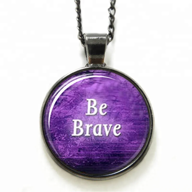 

Be Brave necklace stand strong and be fearless survivor Glass Photo Cabochon Necklace