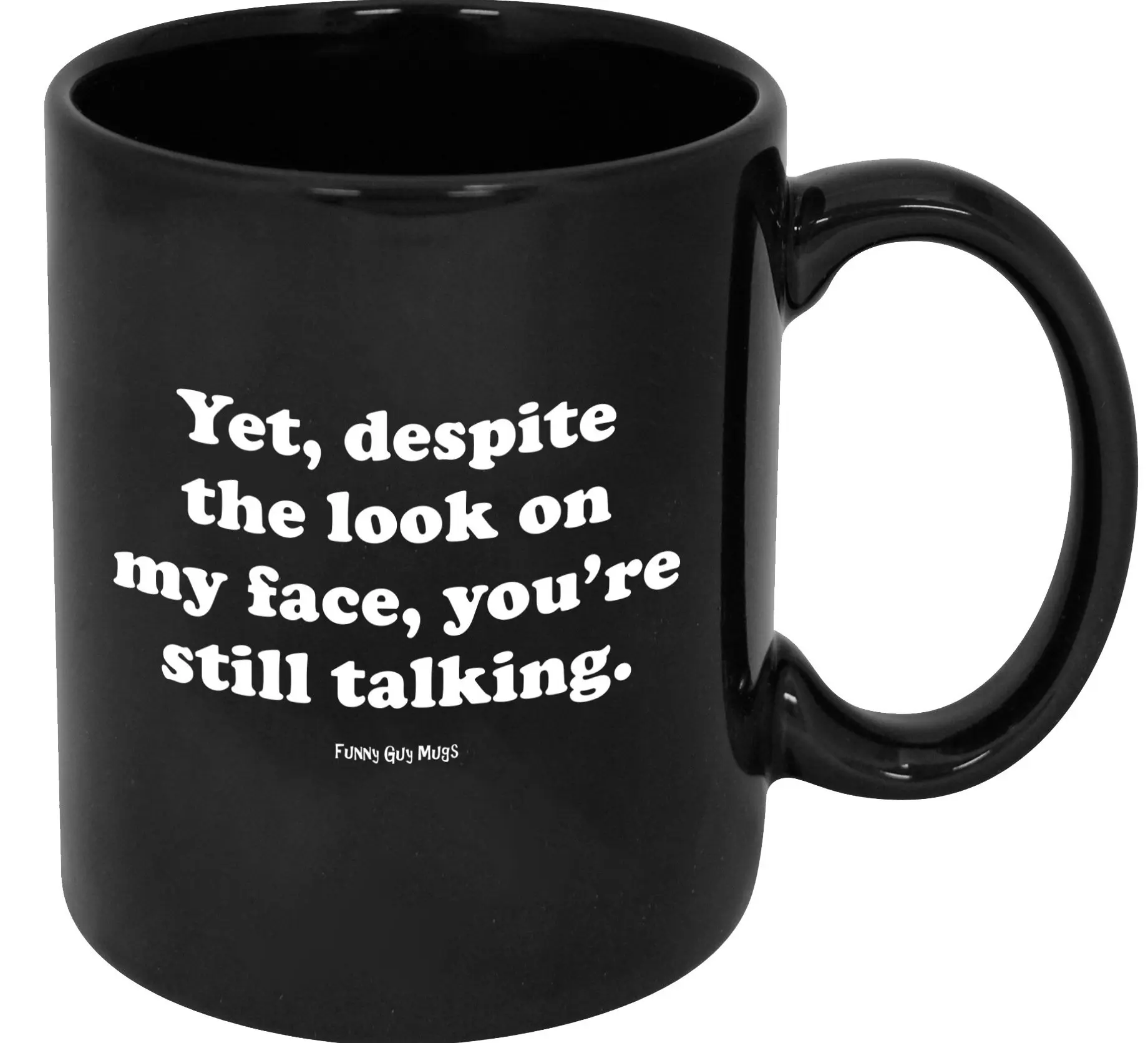 Fun talks. Look-on-my-face-you're-still-talking. No talk before 11 Кружка. Joey Coffee Mug fellow. Still talking.