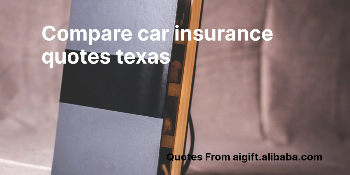 compare car insurance quotes texas
