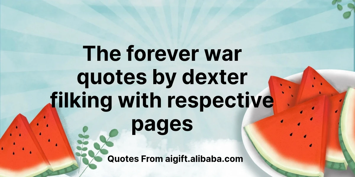 the forever war quotes by dexter filking with respective pages