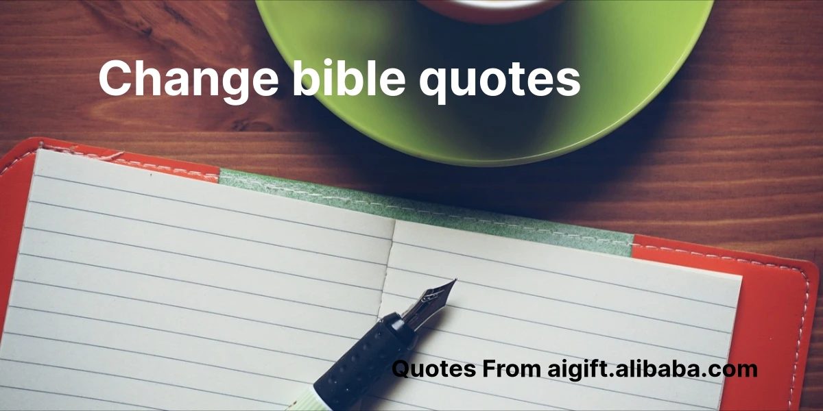 change bible quotes