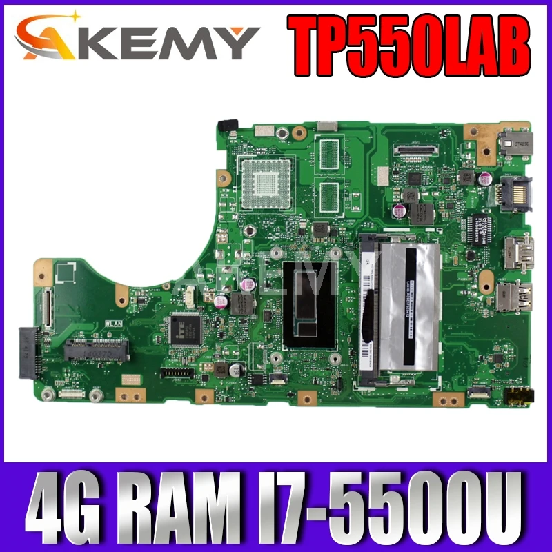 

Akemy New! TP550LAB Laptop motherboard For Asus TP550LA TP550LD TP550LJ TP550L mainboard DDR3L 4G RAM I7-5500U SR23W