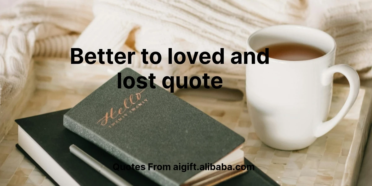 better to loved and lost quote