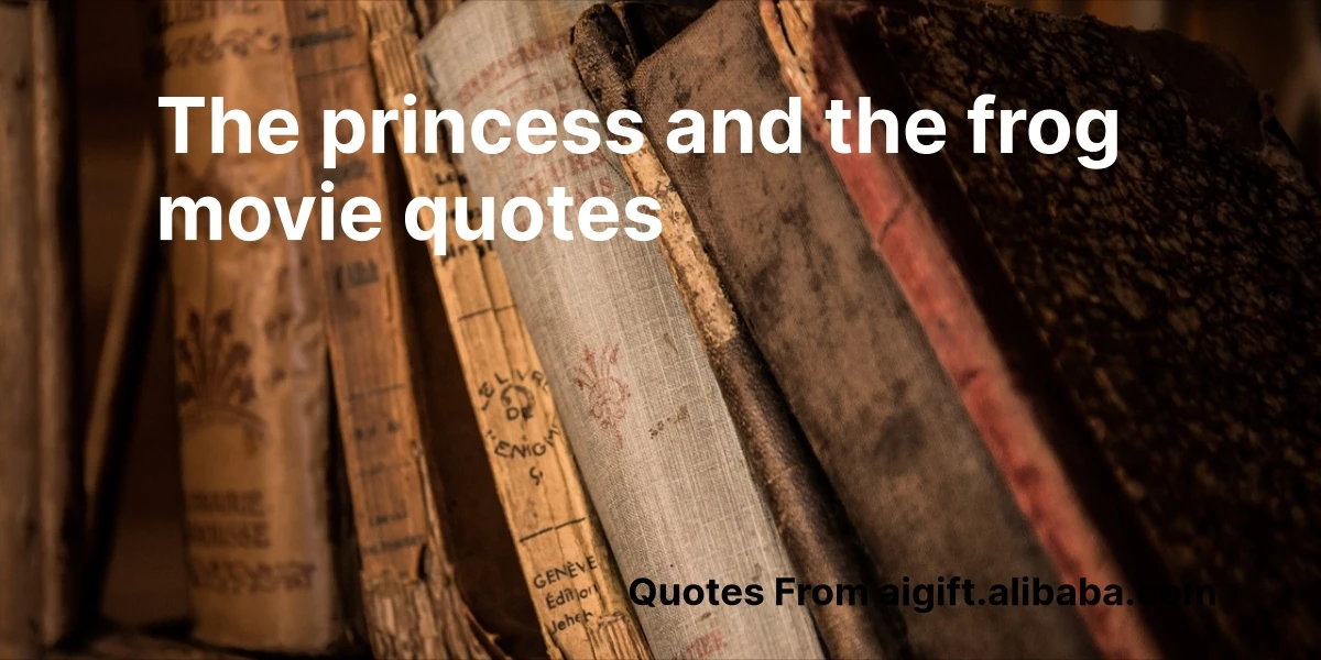 the princess and the frog movie quotes