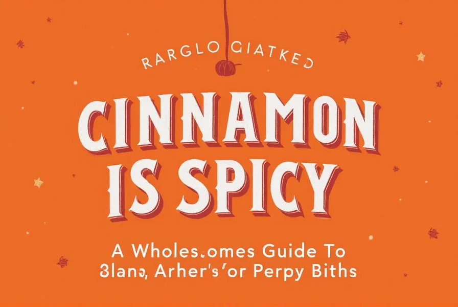 cinnamon is spicy a wholesome guide to the warmth in every bite