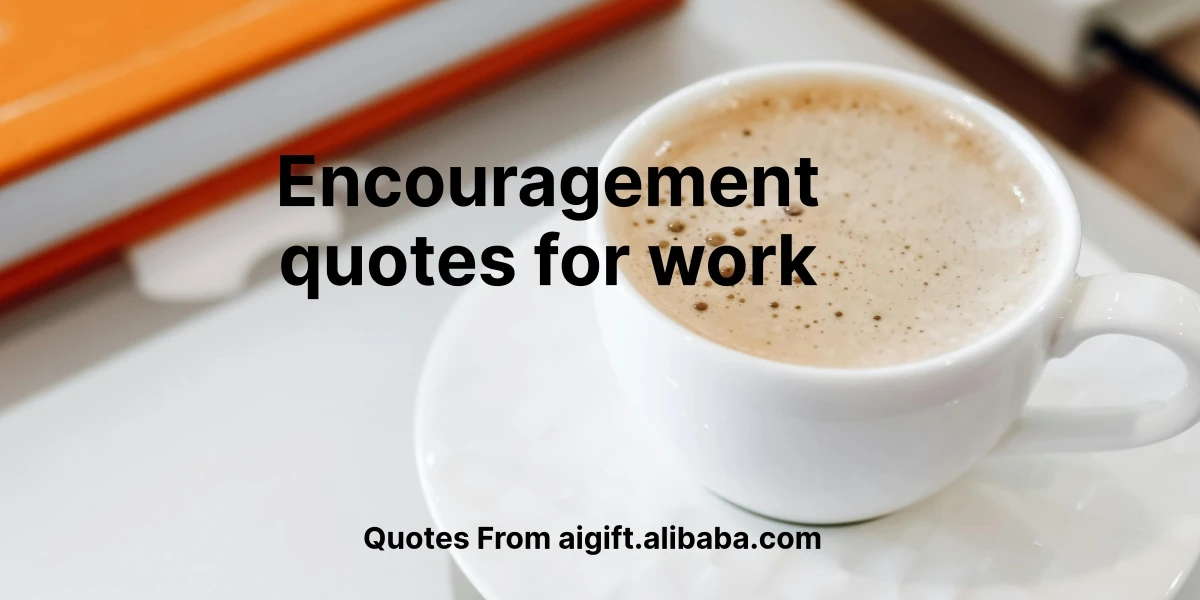 encouragement quotes for work