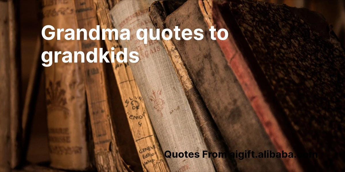 grandma quotes to grandkids