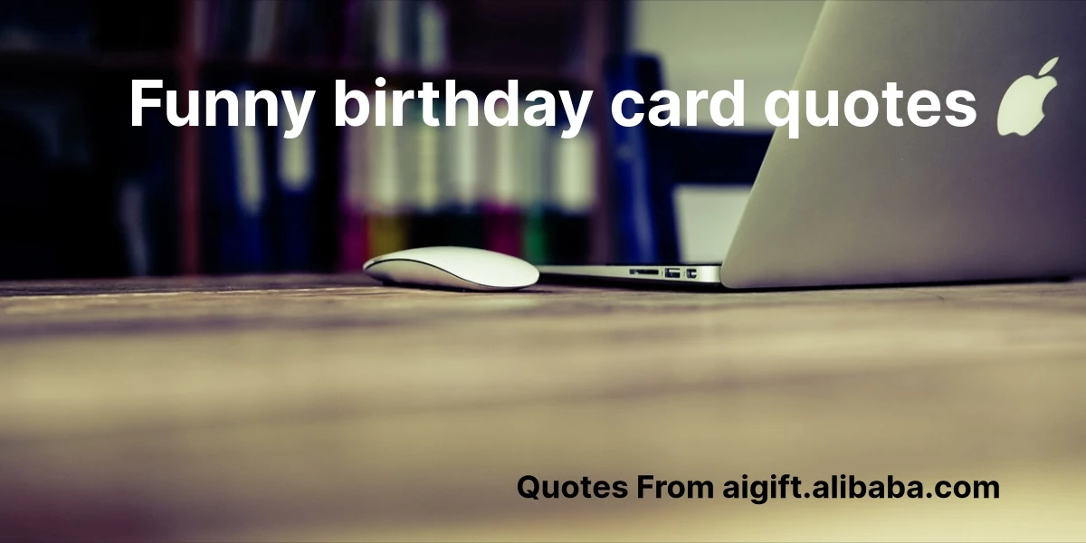 funny birthday card quotes