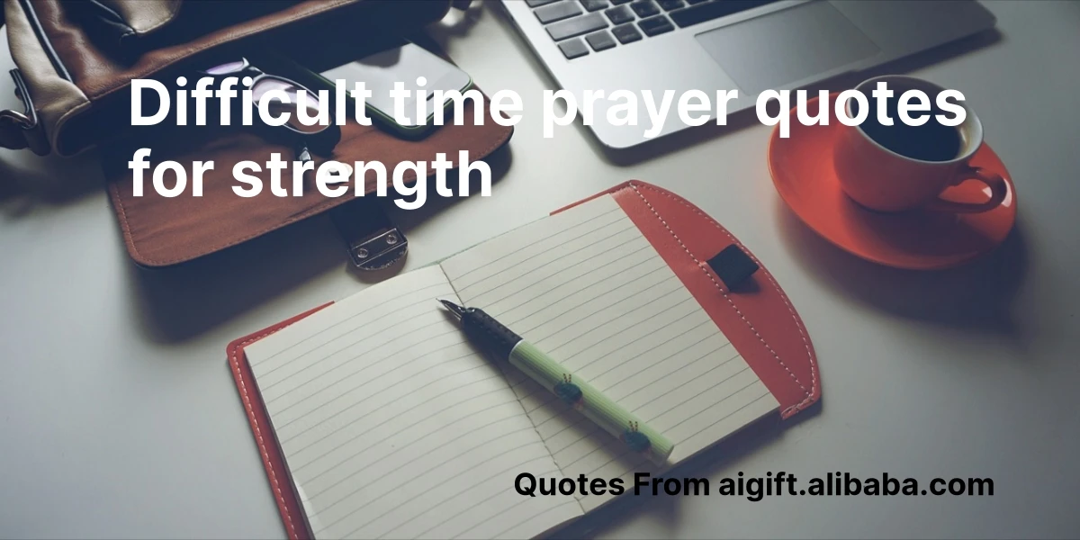 difficult time prayer quotes for strength