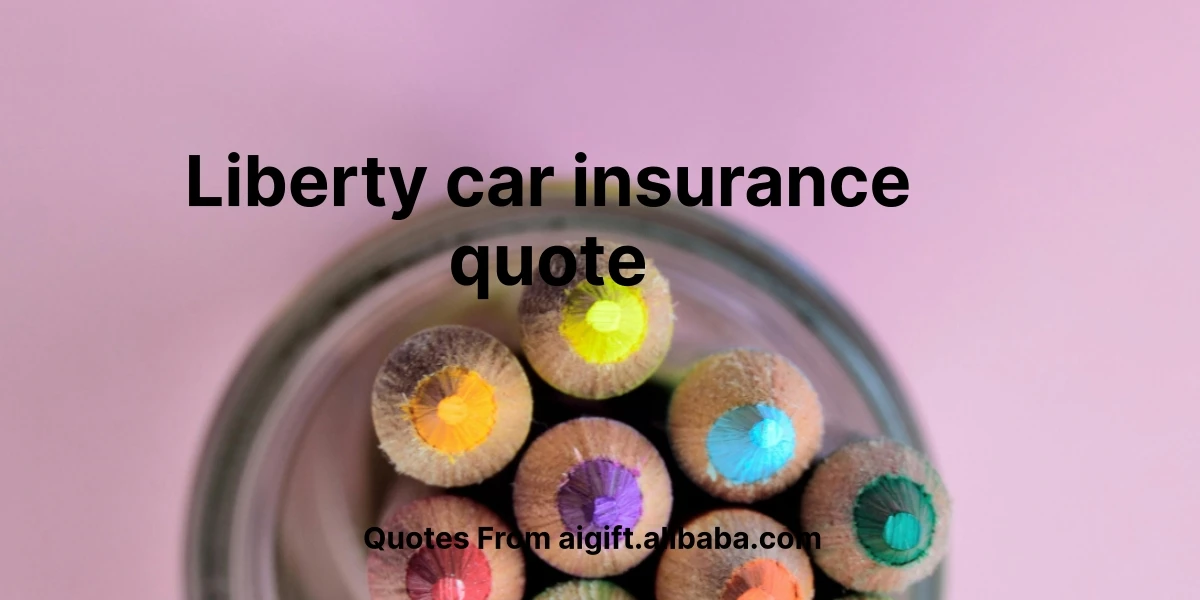 liberty car insurance quote