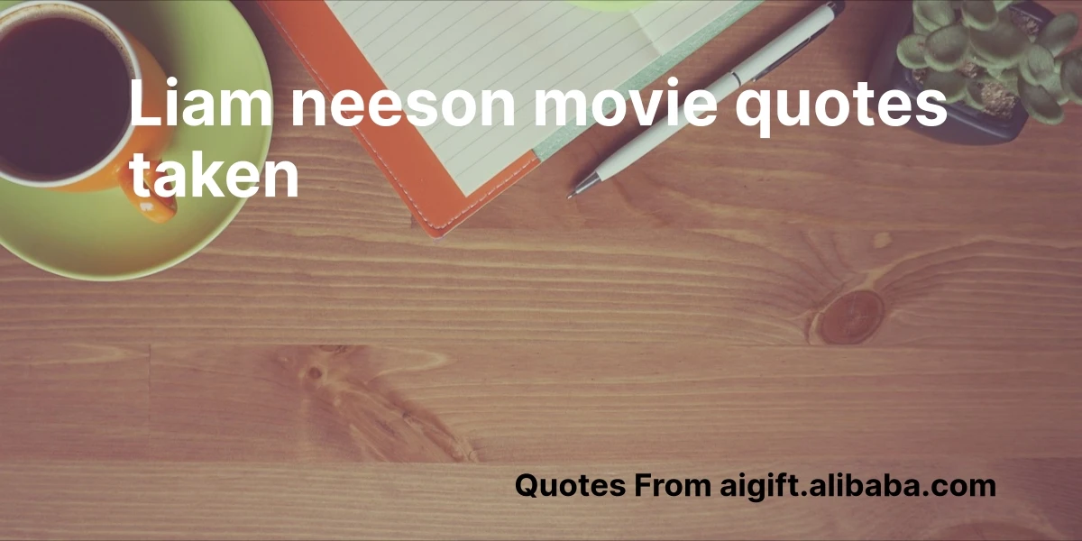 liam neeson movie quotes taken
