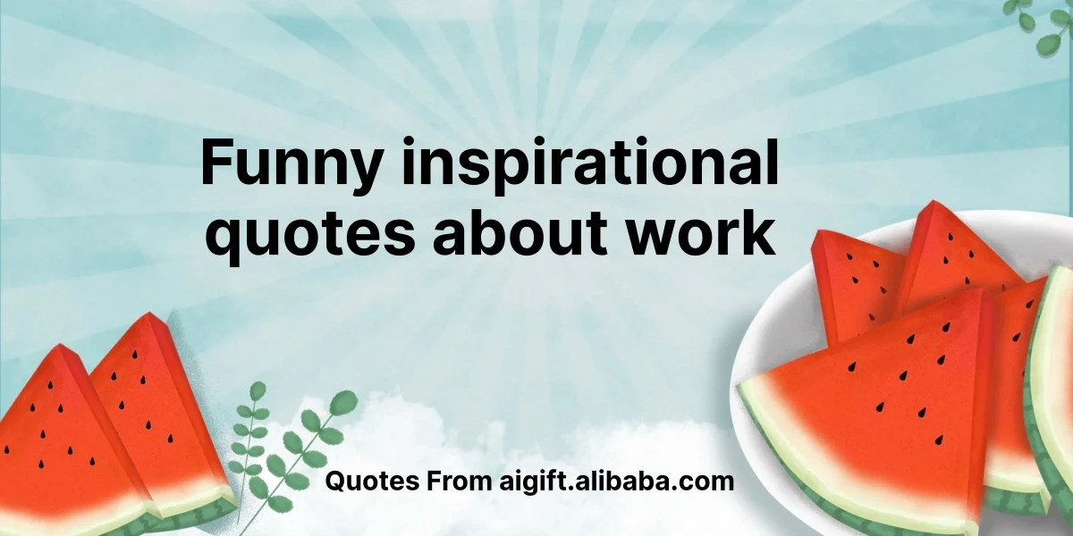 funny inspirational quotes about work