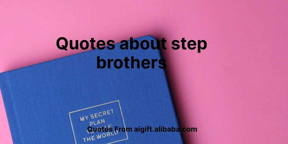 quotes about step brothers