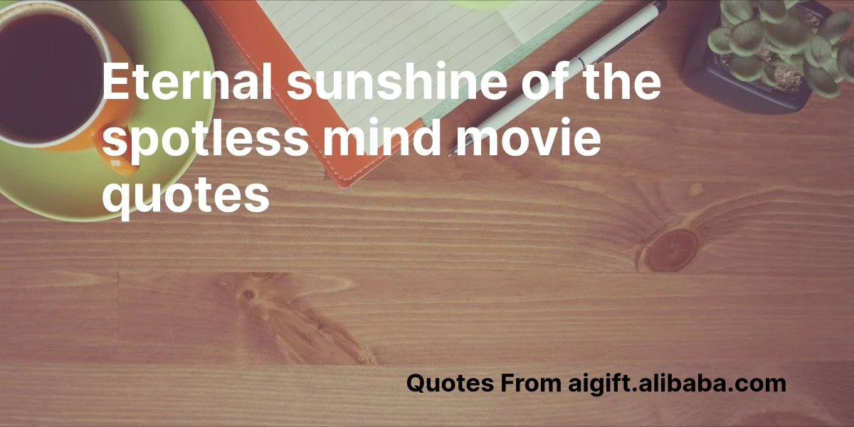 eternal sunshine of the spotless mind movie quotes