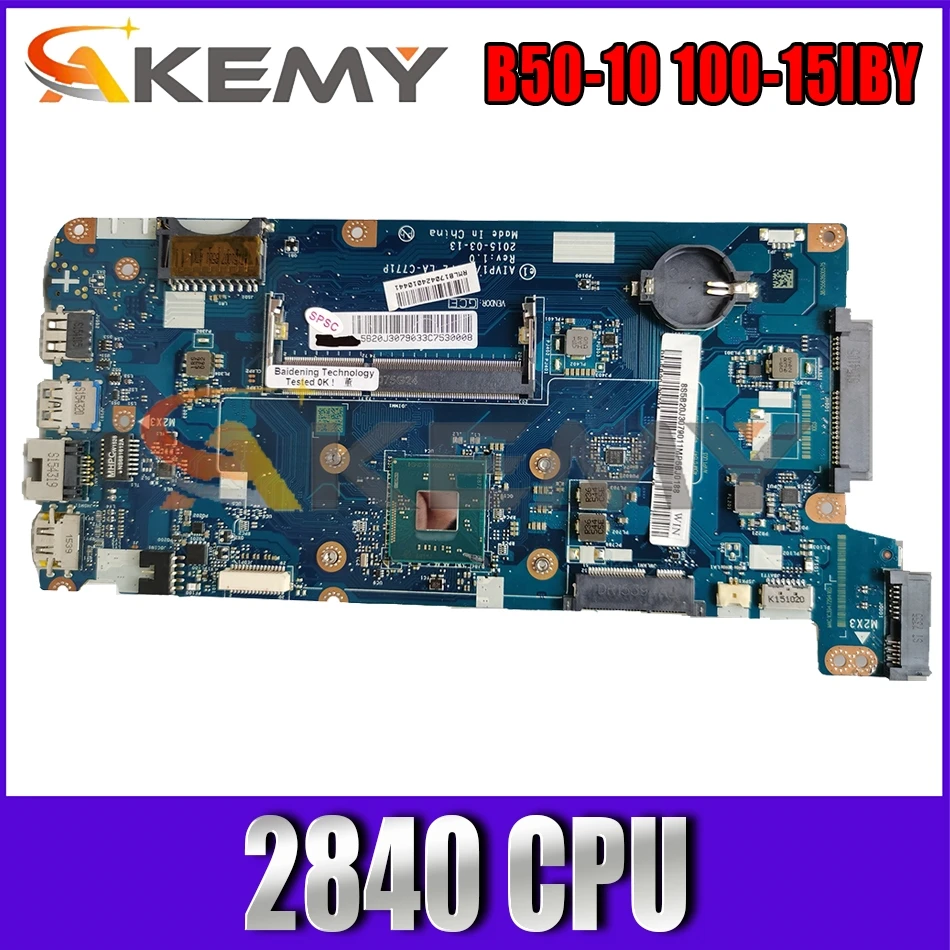

Akemy brand New AIVP1 / AIVP2 LA-C771P Motherboard For B50-10 100-15IBY Laptop Motherboard CPU 2840 Tested 100%