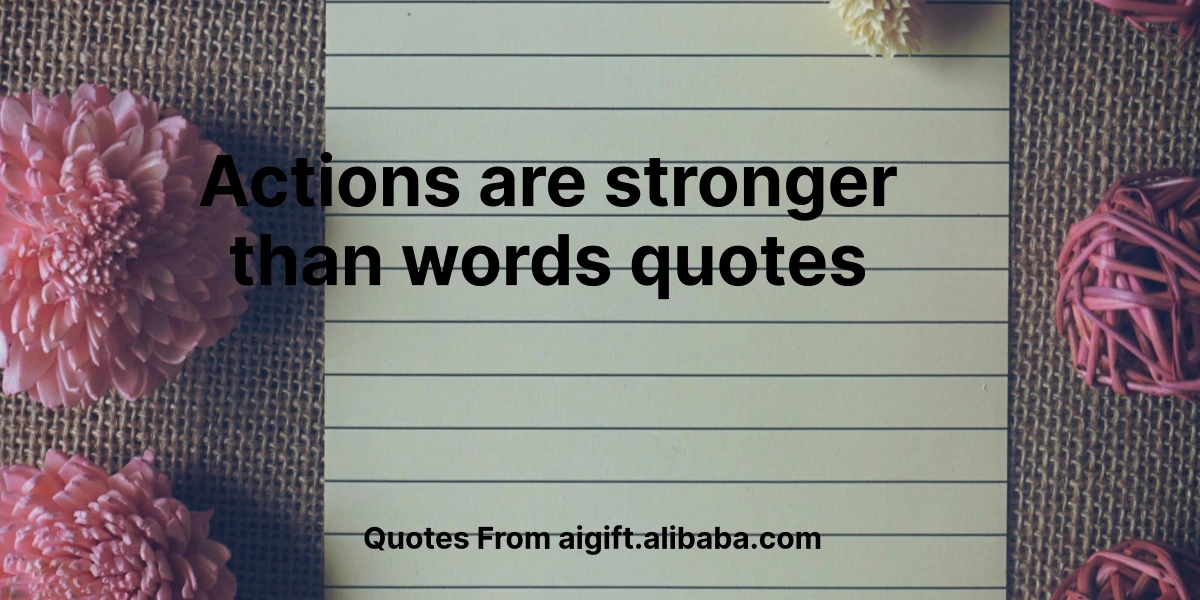 actions are stronger than words quotes