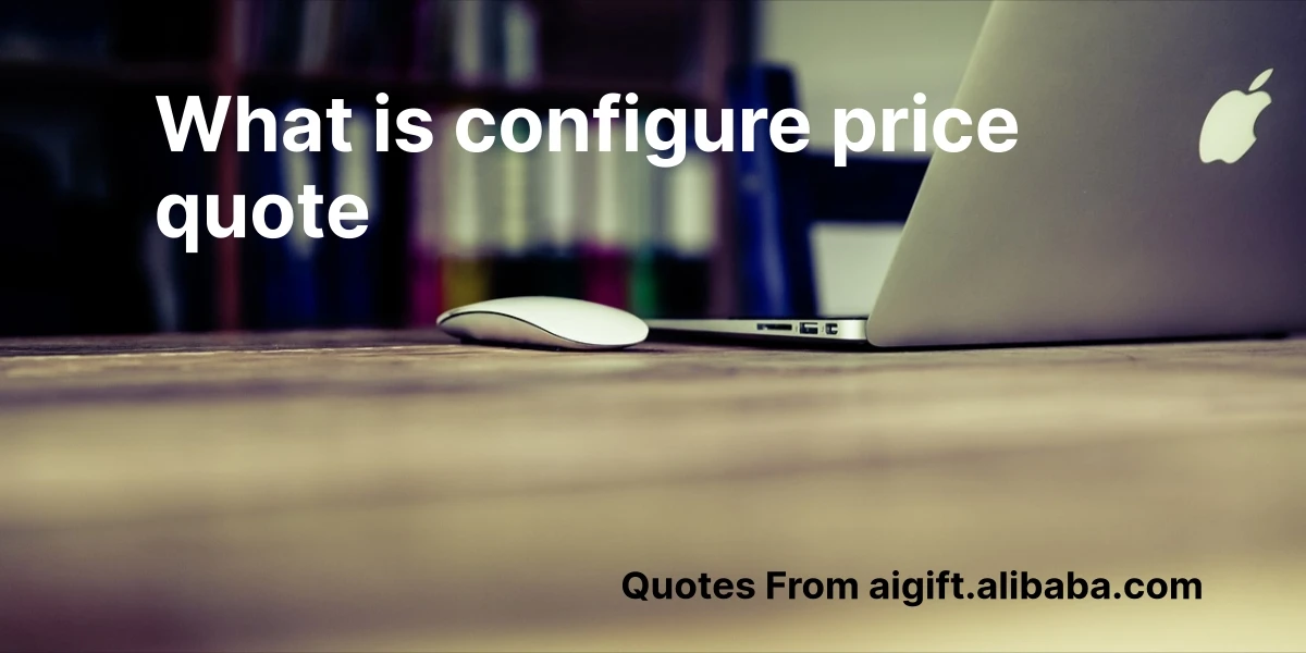 what is configure price quote