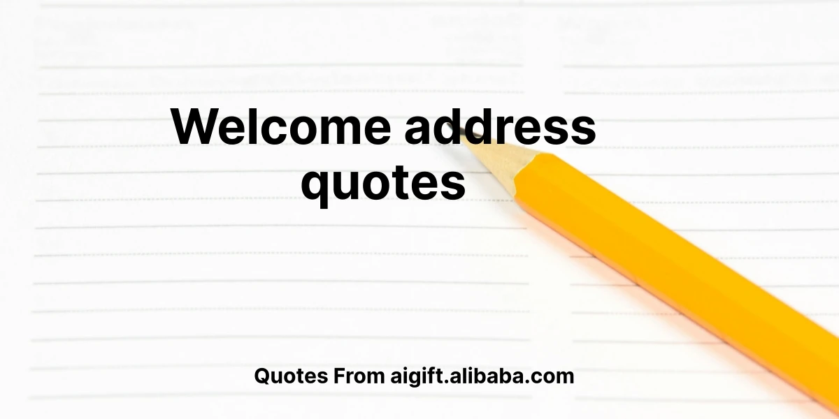 welcome address quotes