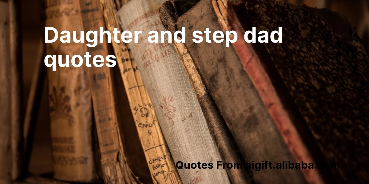 daughter and step dad quotes