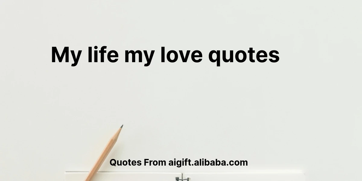 my life my love quotes