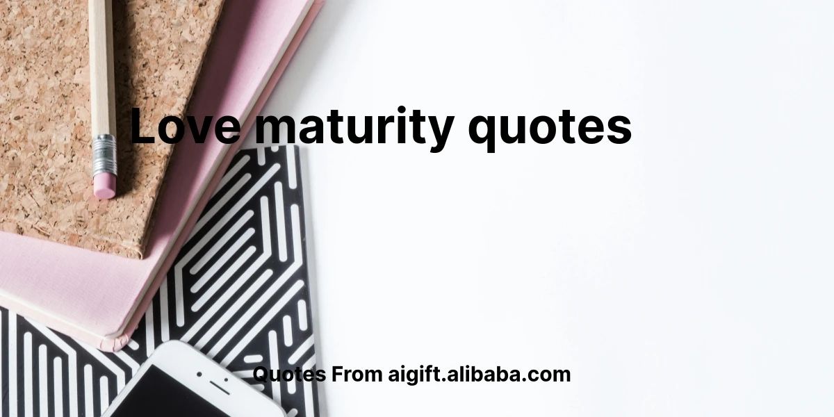 love maturity quotes