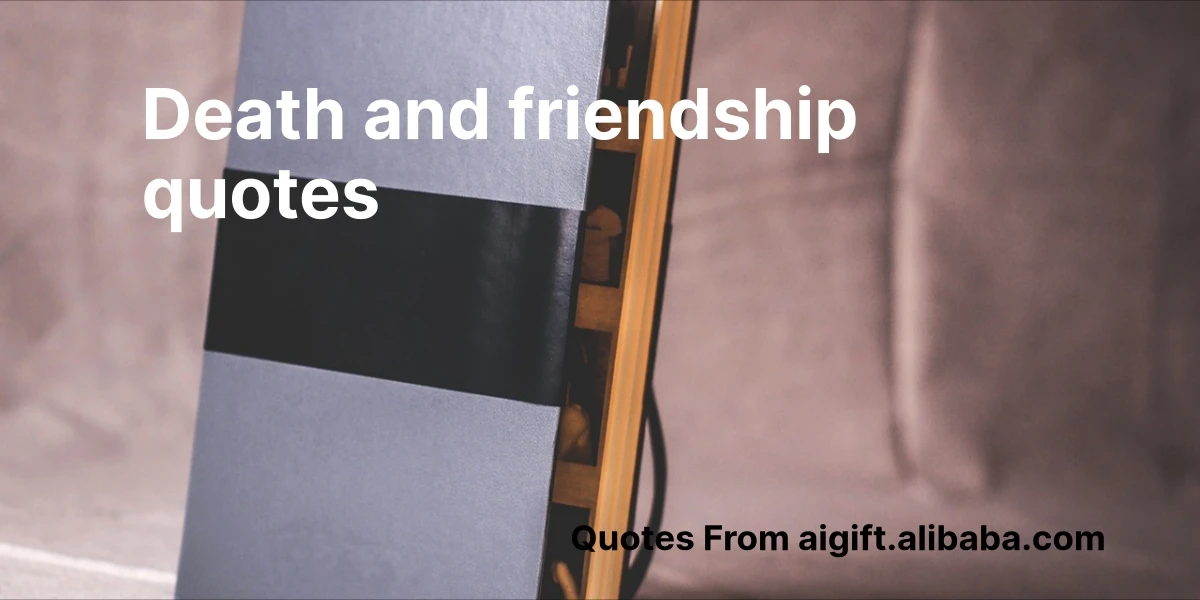 death and friendship quotes