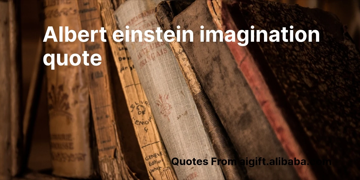 albert einstein imagination quote