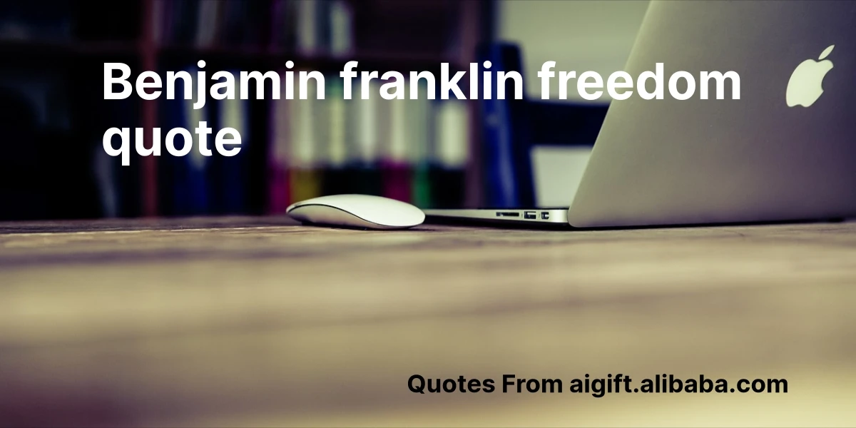 benjamin franklin freedom quote