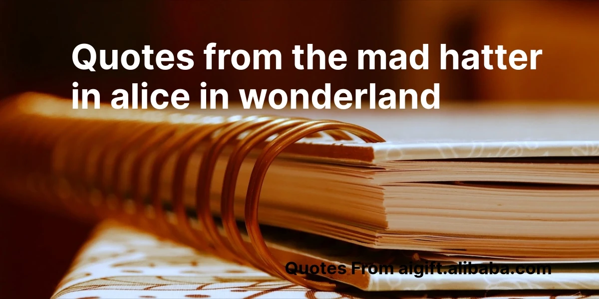quotes from the mad hatter in alice in wonderland