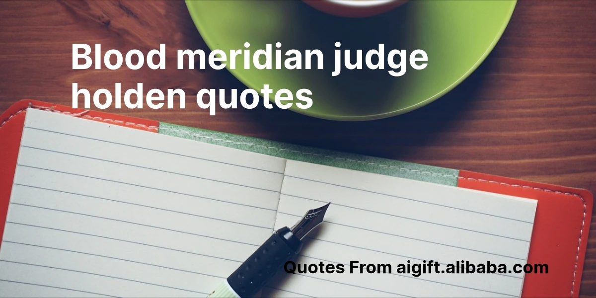 blood meridian judge holden quotes