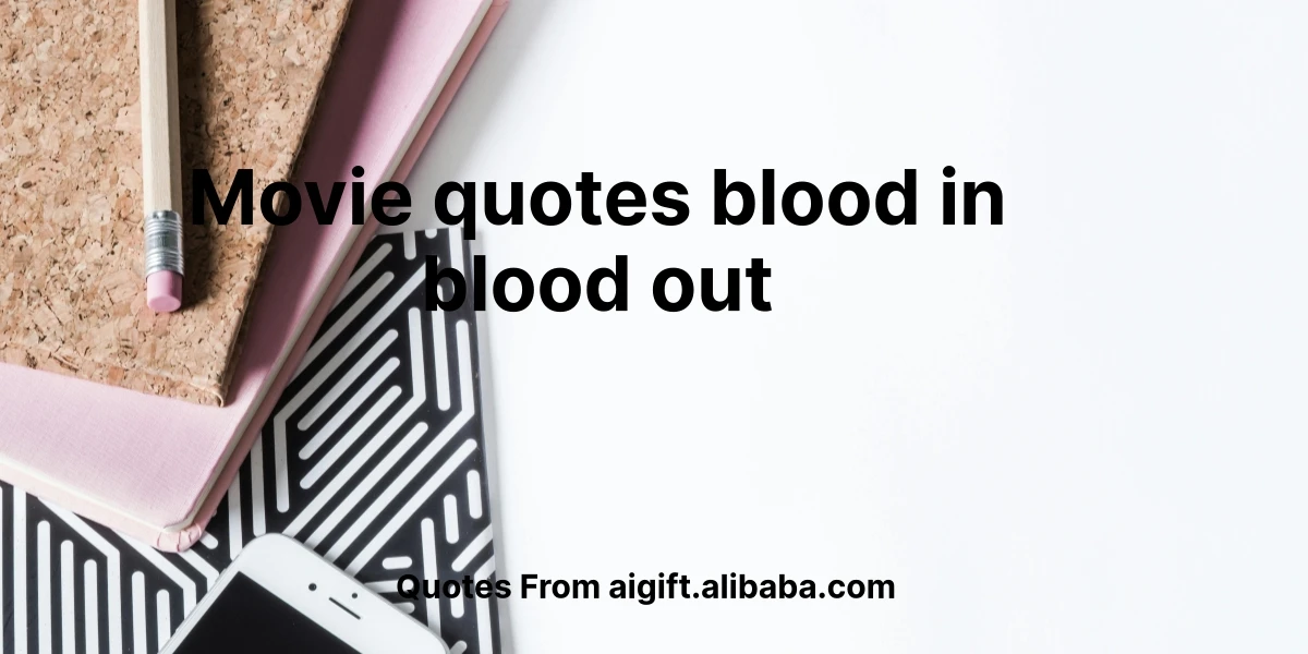 movie quotes blood in blood out