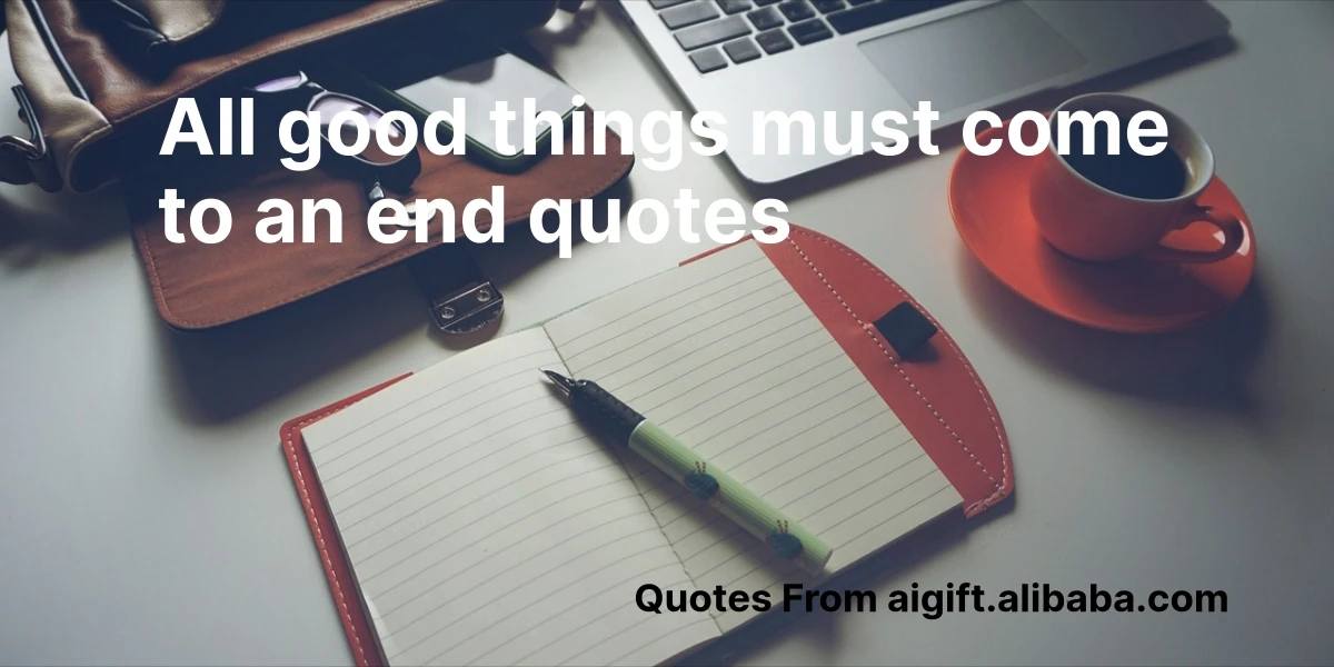 all good things must come to an end quotes
