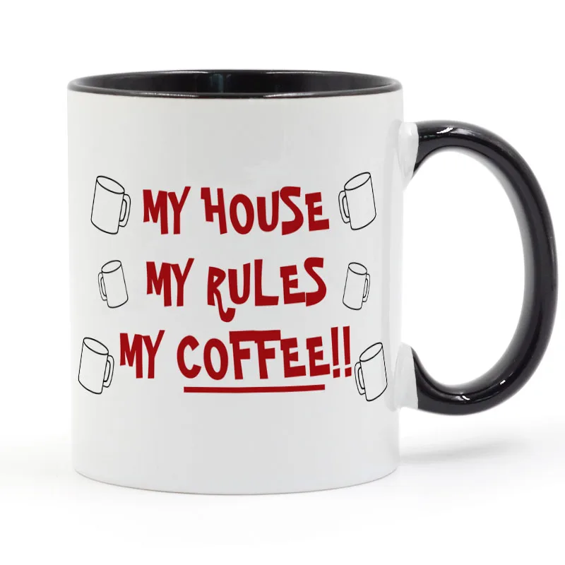 

House Rules My Coffee or Tea Mug Ceramic Cup Gifts 11oz