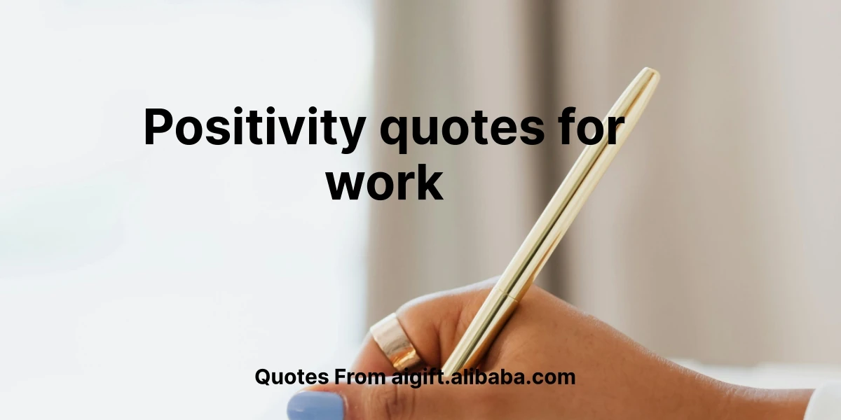 positivity quotes for work