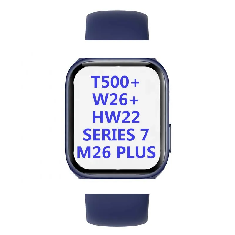

New Arrivals 2021 Touch Smart Watches Series 6 7 W26 Z36 Hw16 Waterproof Hiwatch 6 T55 T900 Hw22 M26 Plus T500 Reloj Smart Watch